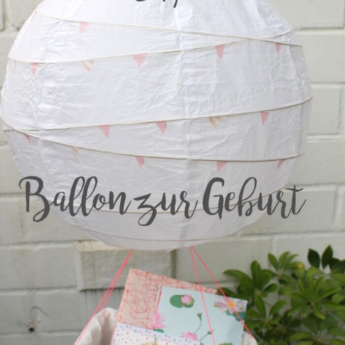 DIY Ballon zur Geburt inkl. Süßes für die frischgebackenen Eltern